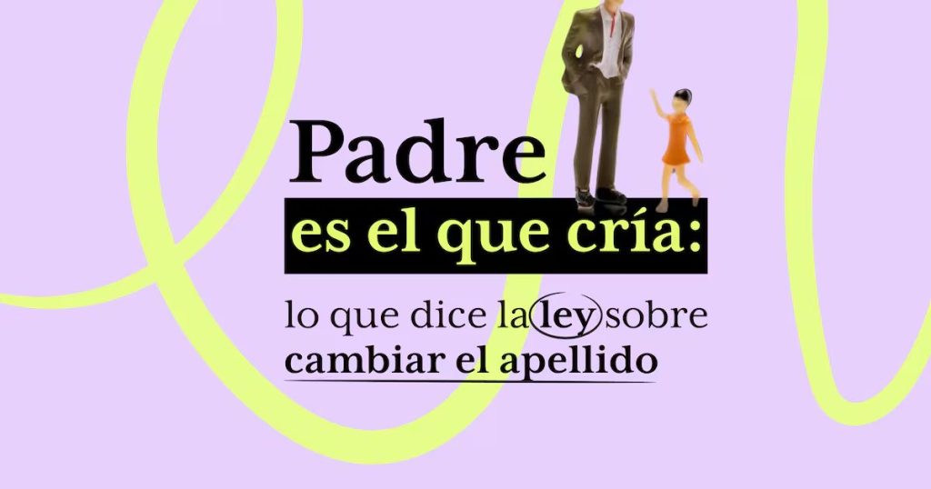 Cambiar Apellido por Padre: ¿Qué Dice la Ley en Chile?